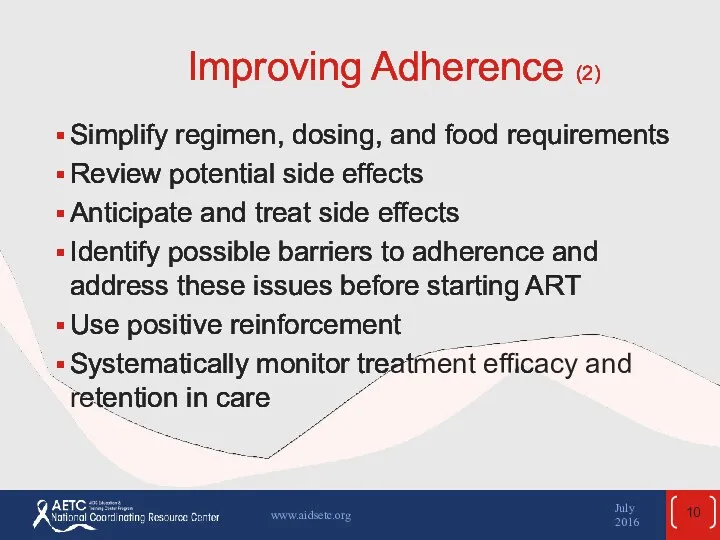 Improving Adherence (2) Simplify regimen, dosing, and food requirements Review