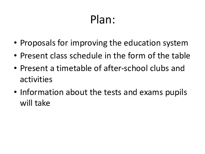 Plan: Proposals for improving the education system Present class schedule in the form