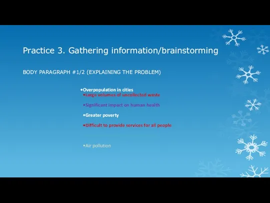 Practice 3. Gathering information/brainstorming BODY PARAGRAPH #1/2 (EXPLAINING THE PROBLEM)