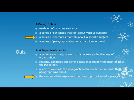 Quiz 1.Paragraph is made up of only one sentence. a