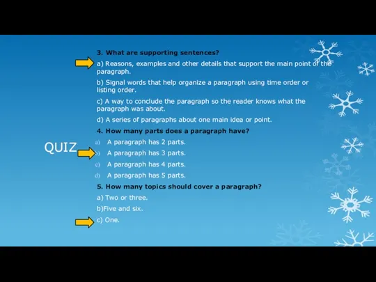 QUIZ 3. What are supporting sentences? a) Reasons, examples and