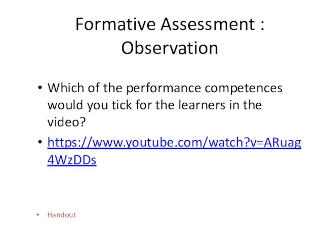 Formative Assessment : Observation Which of the performance competences would you tick for