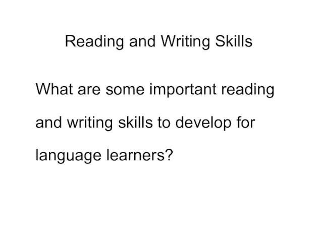 Reading and Writing Skills What are some important reading and writing skills to