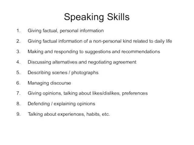 Speaking Skills Giving factual, personal information Giving factual information of a non-personal kind