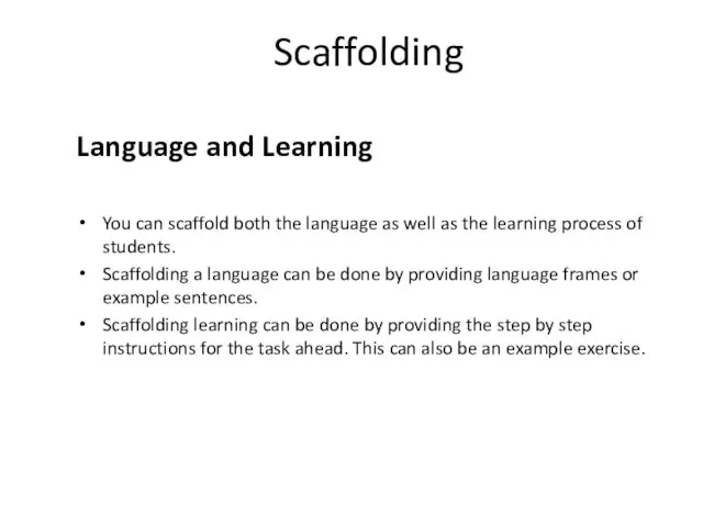 Scaffolding Language and Learning You can scaffold both the language as well as