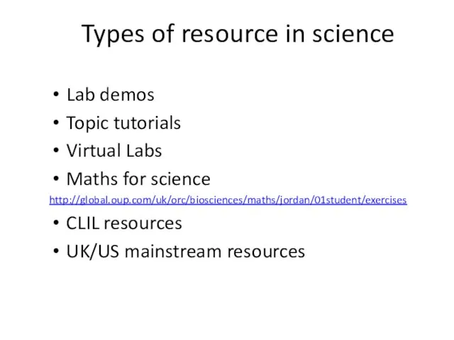 Types of resource in science Lab demos Topic tutorials Virtual