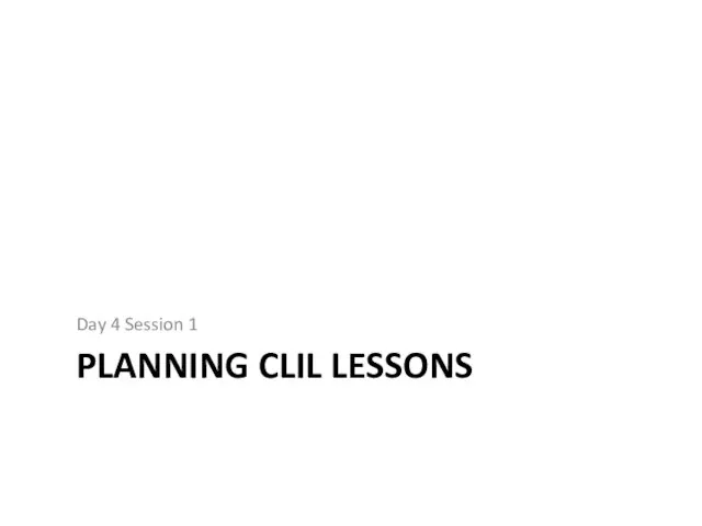 PLANNING CLIL LESSONS Day 4 Session 1