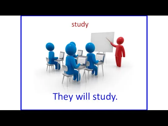 study They will study.