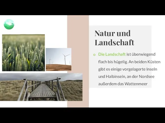 Natur und Landschaft Die Landschaft ist überwiegend flach bis hügelig.