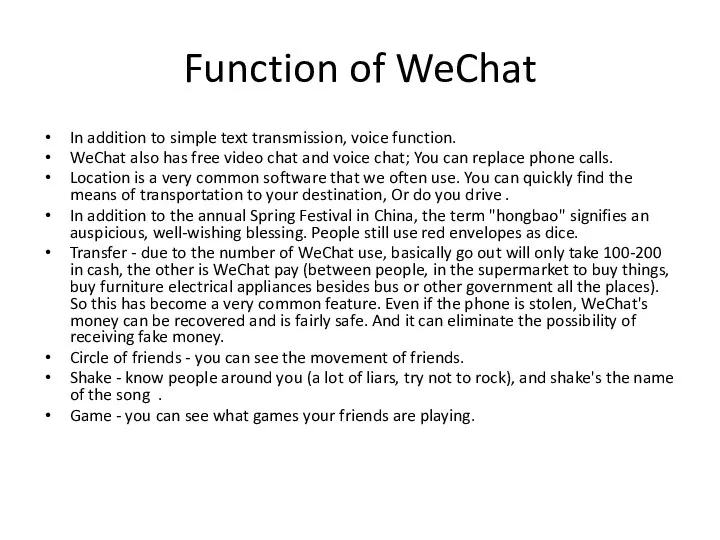 Function of WeChat In addition to simple text transmission, voice