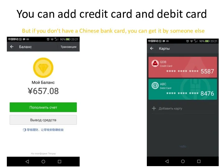 You can add credit card and debit card But if