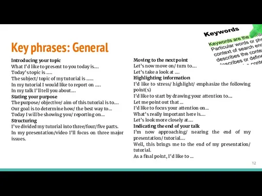 Key phrases: General Introducing your topic What I’d like to