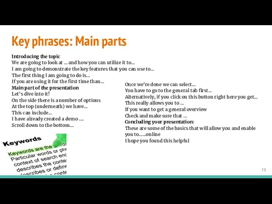 Key phrases: Main parts Introducing the topic We are going