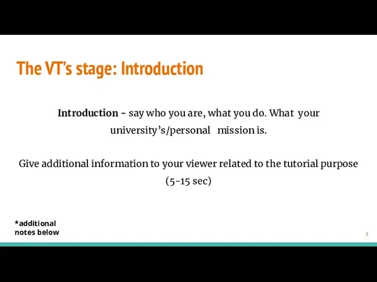 The VT’s stage: Introduction Introduction - say who you are,