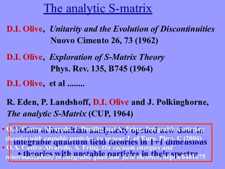 The analytic S-matrix • O.A. Castro-Alvaredo, J. Dreißig and A.