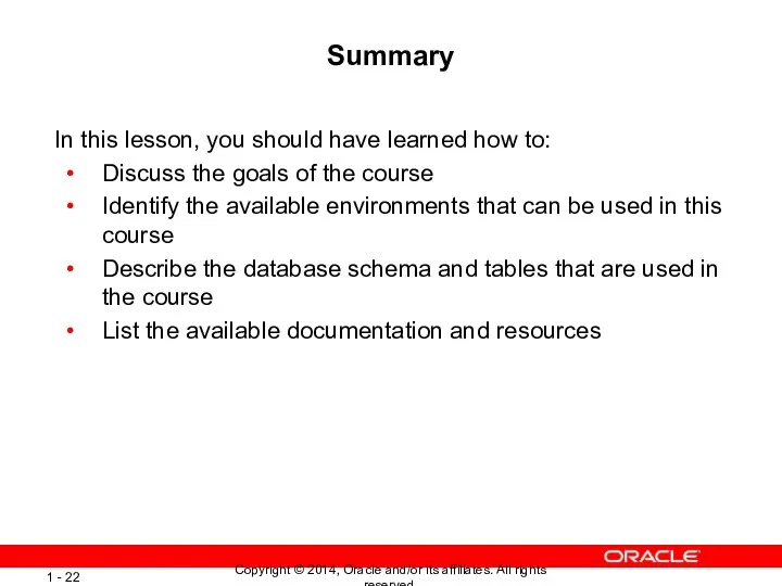 Summary In this lesson, you should have learned how to: Discuss the goals