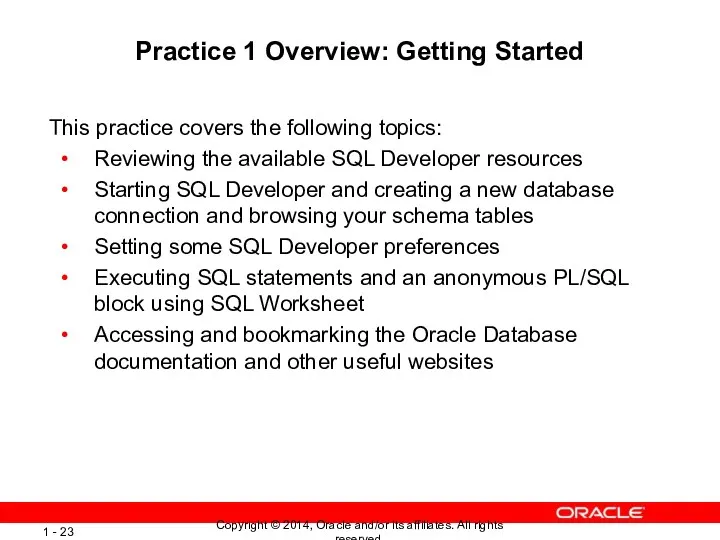 Practice 1 Overview: Getting Started This practice covers the following