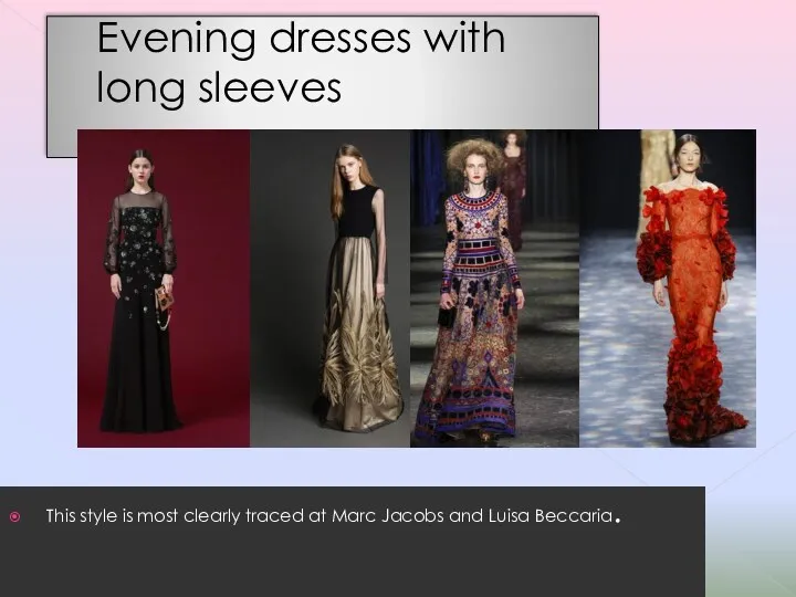 Evening dresses with long sleeves This style is most clearly