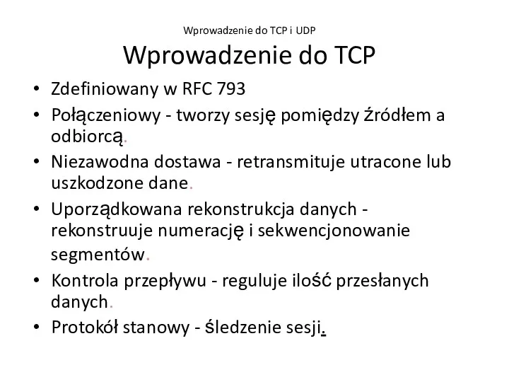 Wprowadzenie do TCP i UDP Wprowadzenie do TCP Zdefiniowany w