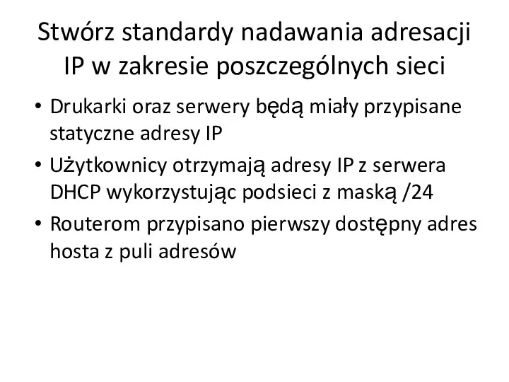 Stwórz standardy nadawania adresacji IP w zakresie poszczególnych sieci Drukarki