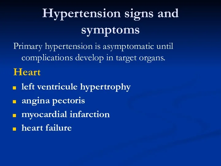 Hypertension signs and symptoms Primary hypertension is asymptomatic until complications