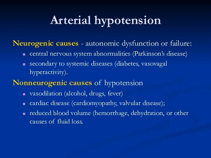 Arterial hypotension Neurogenic causes - autonomic dysfunction or failure: central