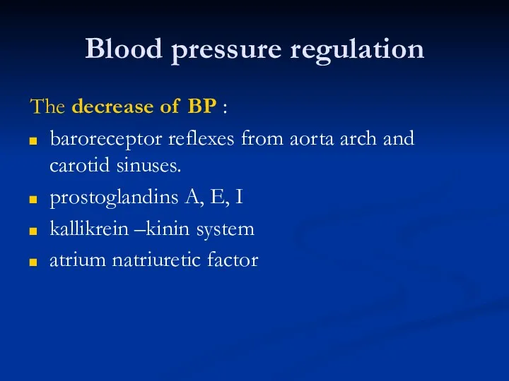 Blood pressure regulation The decrease of BP : baroreceptor reflexes