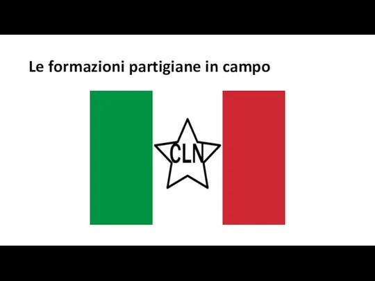 Le formazioni partigiane in campo