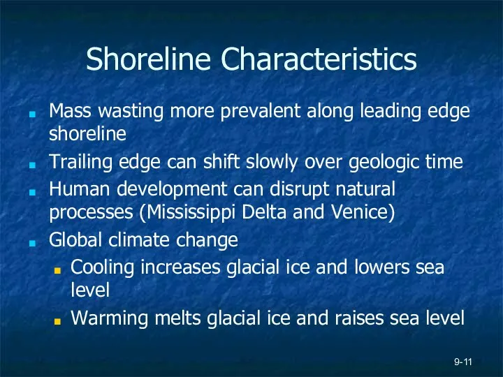 Shoreline Characteristics Mass wasting more prevalent along leading edge shoreline