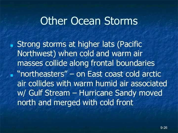 Other Ocean Storms Strong storms at higher lats (Pacific Northwest)