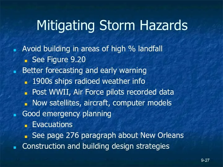 9- Mitigating Storm Hazards Avoid building in areas of high