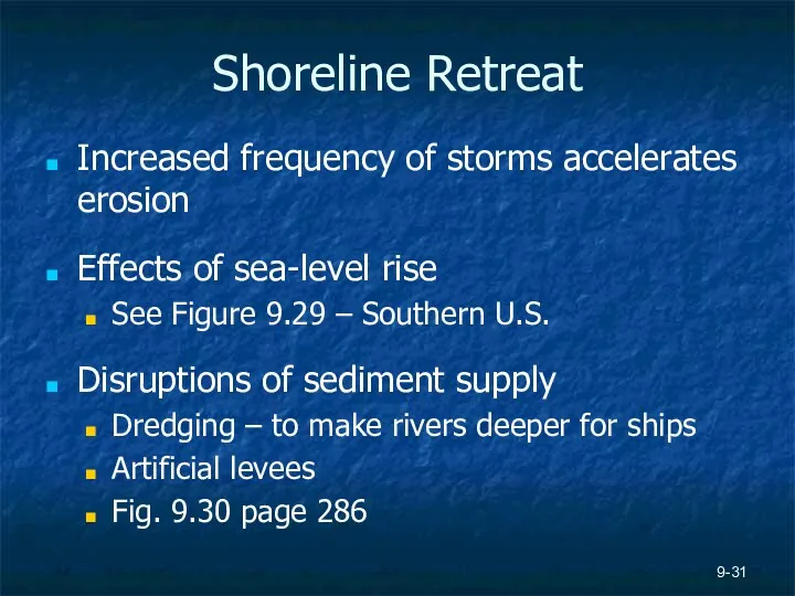 9- Shoreline Retreat Increased frequency of storms accelerates erosion Effects