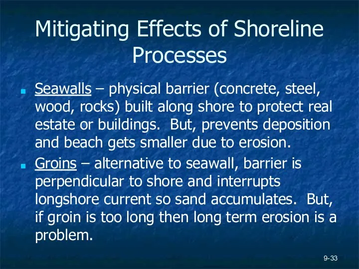 Mitigating Effects of Shoreline Processes Seawalls – physical barrier (concrete,