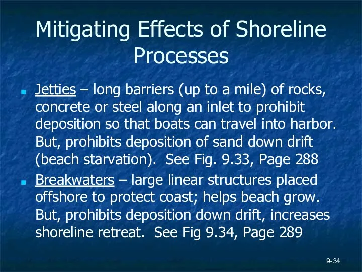 Mitigating Effects of Shoreline Processes Jetties – long barriers (up