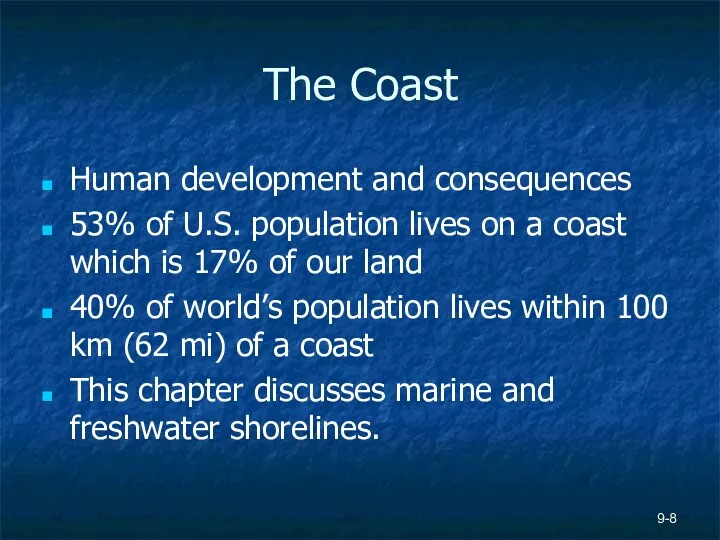 The Coast Human development and consequences 53% of U.S. population