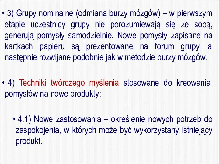 3) Grupy nominalne (odmiana burzy mózgów) – w pierwszym etapie