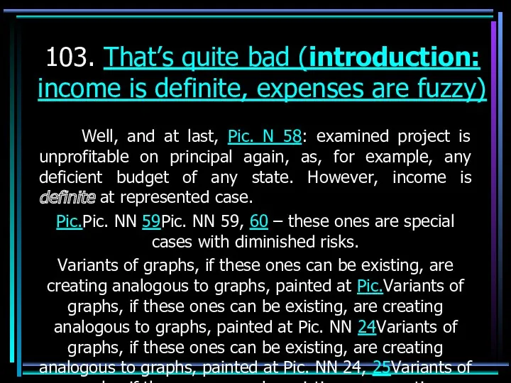 103. That’s quite bad (introduction: income is definite, expenses are