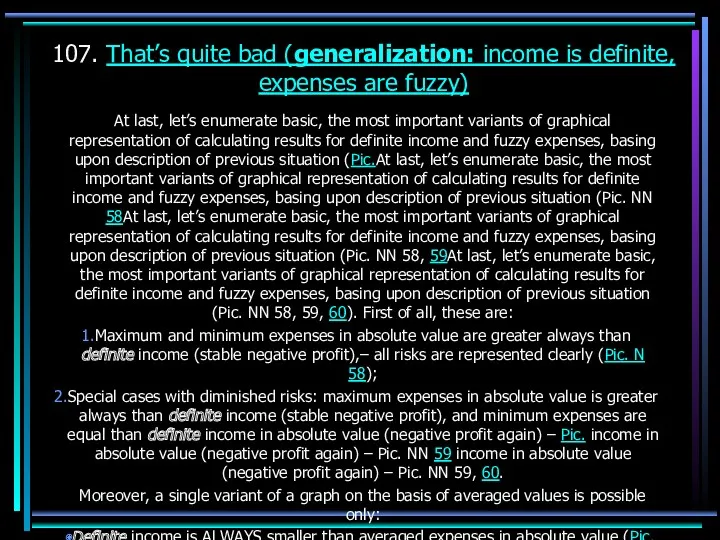 107. That’s quite bad (generalization: income is definite, expenses are