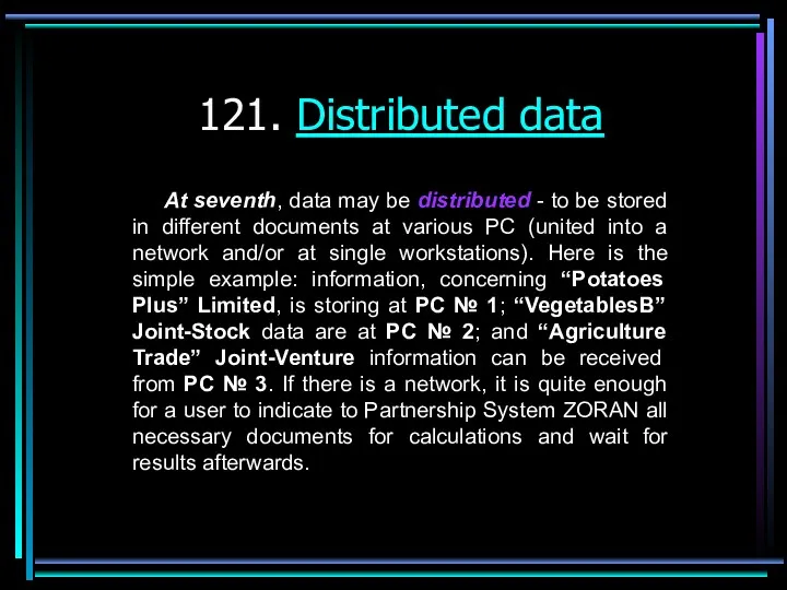 121. Distributed data At seventh, data may be distributed -