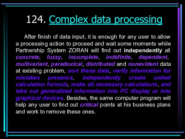 124. Complex data processing After finish of data input, it