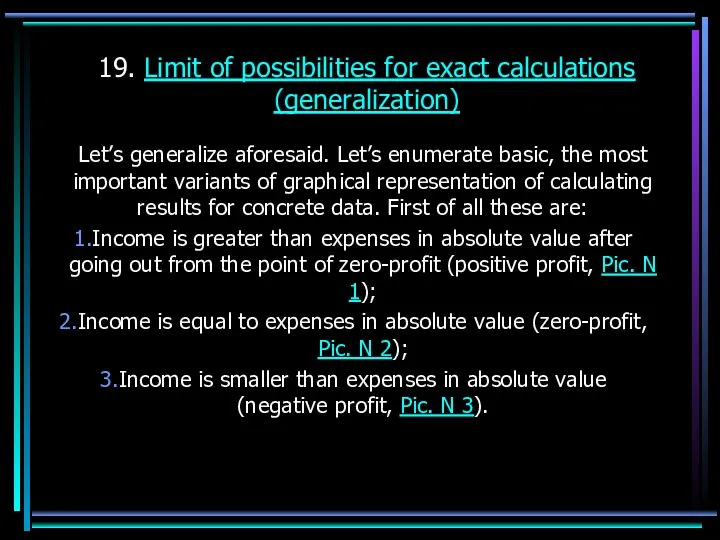 19. Limit of possibilities for exact calculations (generalization) Let’s generalize