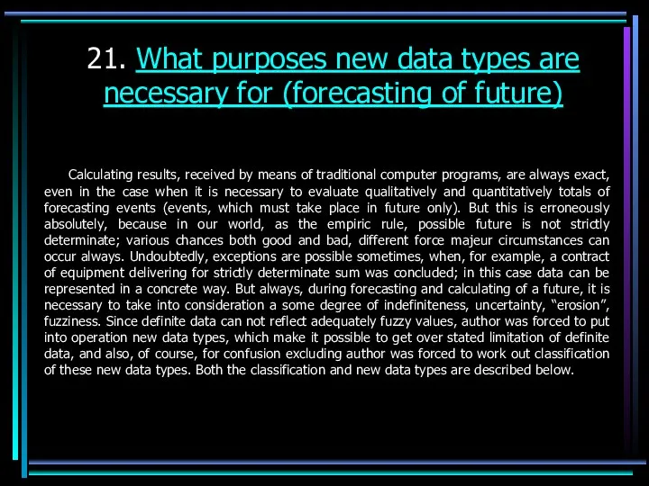 21. What purposes new data types are necessary for (forecasting