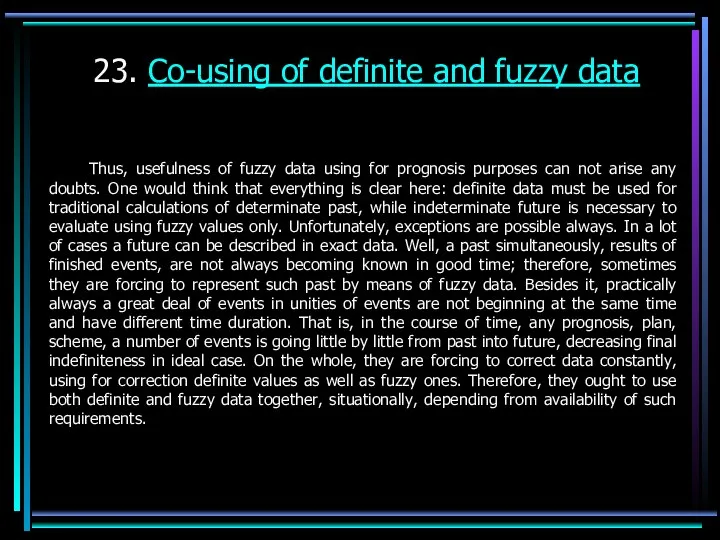 23. Co-using of definite and fuzzy data Thus, usefulness of