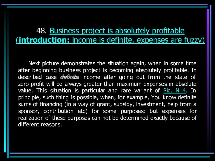48. Business project is absolutely profitable (introduction: income is definite,