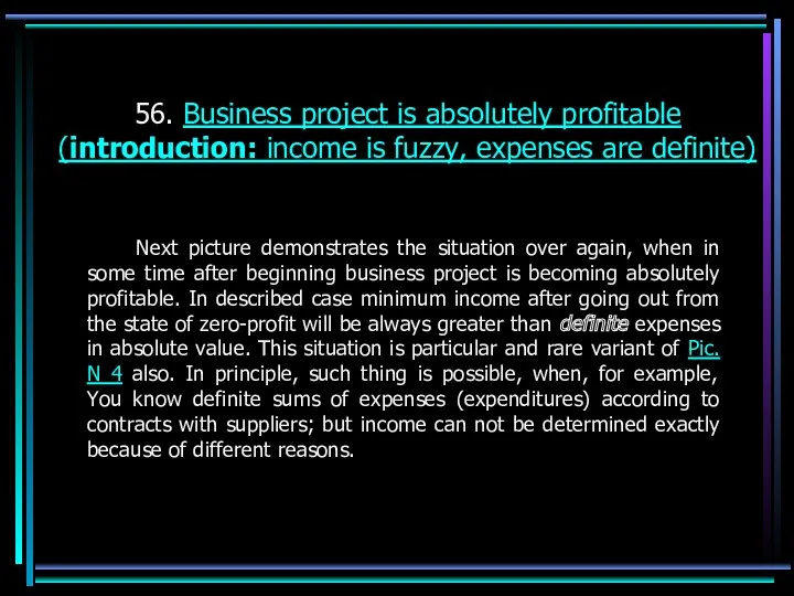 56. Business project is absolutely profitable (introduction: income is fuzzy,