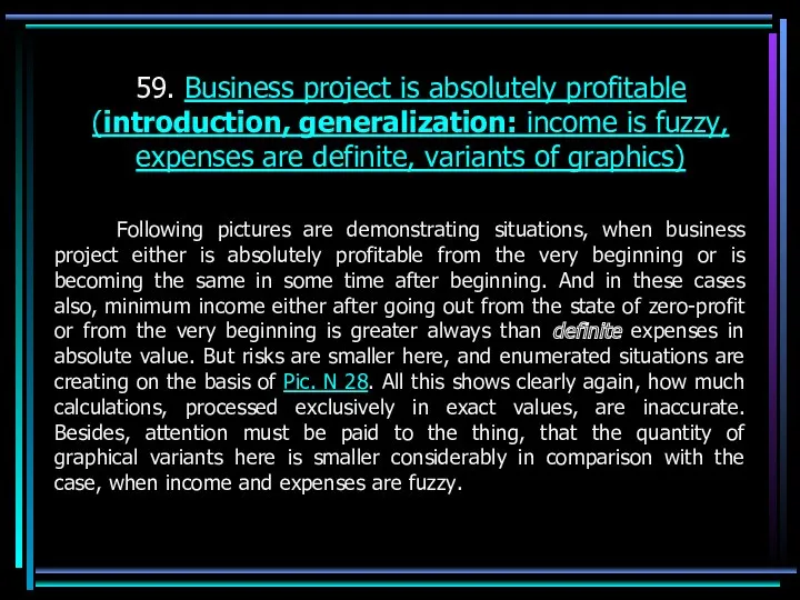 59. Business project is absolutely profitable (introduction, generalization: income is