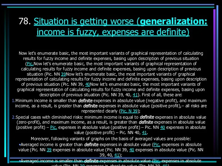 78. Situation is getting worse (generalization: income is fuzzy, expenses