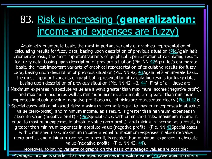 83. Risk is increasing (generalization: income and expenses are fuzzy)