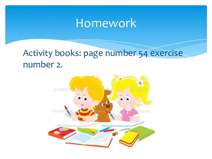 Activity books: page number 54 exercise number 2. Homework