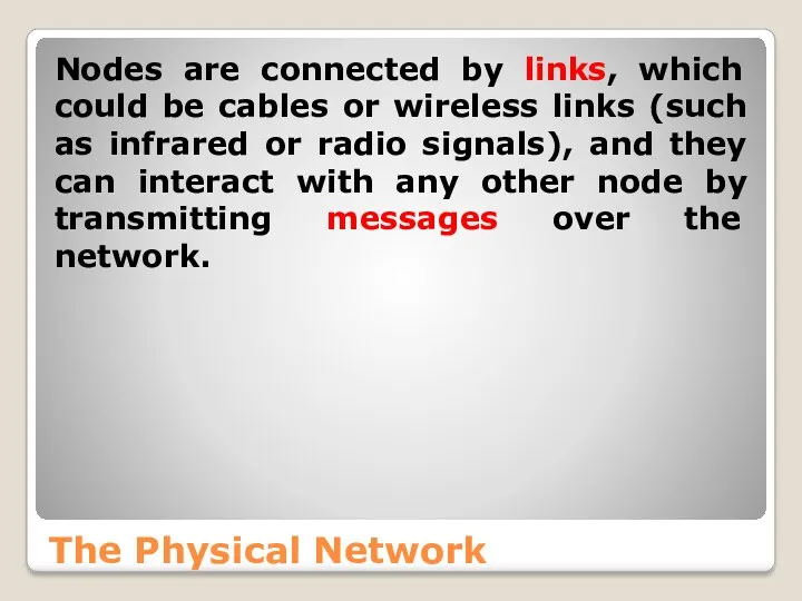 The Physical Network Nodes are connected by links, which could